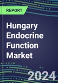 2024 Hungary Endocrine Function Market for 20 Tests - 2023 Supplier Shares and Strategies, Opportunities - 2023-2028 Volume and Sales Segment Forecasts, Latest Technologies and Instrumentation Pipeline- Product Image