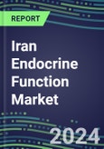 2024 Iran Endocrine Function Market for 20 Tests - 2023 Supplier Shares and Strategies, Opportunities - 2023-2028 Volume and Sales Segment Forecasts, Latest Technologies and Instrumentation Pipeline- Product Image