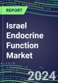 2024 Israel Endocrine Function Market for 20 Tests - 2023 Supplier Shares and Strategies, Opportunities - 2023-2028 Volume and Sales Segment Forecasts, Latest Technologies and Instrumentation Pipeline- Product Image