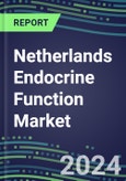 2024 Netherlands Endocrine Function Market for 20 Tests - 2023 Supplier Shares and Strategies, Opportunities - 2023-2028 Volume and Sales Segment Forecasts, Latest Technologies and Instrumentation Pipeline- Product Image