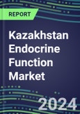 2024 Kazakhstan Endocrine Function Market for 20 Tests - 2023 Supplier Shares and Strategies, Opportunities - 2023-2028 Volume and Sales Segment Forecasts, Latest Technologies and Instrumentation Pipeline- Product Image