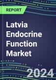 2024 Latvia Endocrine Function Market for 20 Tests - 2023 Supplier Shares and Strategies, Opportunities - 2023-2028 Volume and Sales Segment Forecasts, Latest Technologies and Instrumentation Pipeline- Product Image