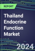 2024 Thailand Endocrine Function Market for 20 Tests - 2023 Supplier Shares and Strategies, Opportunities - 2023-2028 Volume and Sales Segment Forecasts, Latest Technologies and Instrumentation Pipeline- Product Image