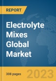 Electrolyte Mixes Global Market Opportunities And Strategies To 2031- Product Image