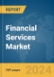 Financial Services Market Opportunities and Strategies to 2033 - Product Image