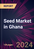 Seed Market in Ghana 2024-2028- Product Image