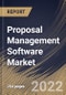 Proposal Management Software Market Size, Share & Industry Trends Analysis Report By Component, By Vertical, By Organization size (Large Enterprises and SMEs), By Deployment Mode (On-premise and Cloud), By Regional Outlook and Forecast, 2022 - 2028 - Product Thumbnail Image