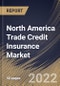 North America Trade Credit Insurance Market Size, Share & Industry Trends Analysis Report By Coverage (Whole Turnover and Single Buyer), By Application (International and Domestic), By Organization Size, By Vertical, By Country and Growth Forecast, 2022 - 2028 - Product Thumbnail Image