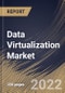 Data Virtualization Market Size, Share & Industry Trends Analysis Report By Component (Solution and Services), By Deployment Mode (On-premises and Cloud), By Organization Size, By Vertical, By Regional Outlook and Forecast, 2022 - 2028 - Product Thumbnail Image