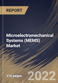 Microelectromechanical Systems (MEMS) Market Size, Share & Industry Trends Analysis Report By Type, By End User (Consumer Electronics, Industrial, Automotive, Healthcare, Telecommunication, Aerospace & Defense), By Regional Outlook and Forecast, 2022 - 2028- Product Image