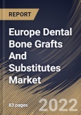 Europe Dental Bone Grafts And Substitutes Market Size, Share & Industry Trends Analysis Report By End-use (Dental Clinics and Hospitals), By Material Type (Xenograft, Allograft, Autograft and Synthetic), By Application, By Country and Growth Forecast, 2022 - 2028- Product Image