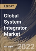 Global System Integrator Market Size, Share & Industry Trends Analysis Report By Technology, By Service Type (Hardware Integration Service, Software Integration Service and Consulting Service), By Industry, By Regional Outlook and Forecast, 2022 - 2028- Product Image