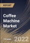 Coffee Machine Market Size, Share & Industry Trends Analysis Report By Application (Commercial and Residential), By Product (Drip Filter, Pod/Capsule, Espresso and Bean-to-Cup), By Regional Outlook and Forecast, 2022 - 2028 - Product Thumbnail Image