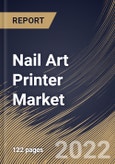 Nail Art Printer Market Size, Share & Industry Trends Analysis Report By Product (Built-in Computer Printer and Stamping Printer), By Distribution Channel (Offline and Online), By Regional Outlook and Forecast, 2022 - 2028- Product Image