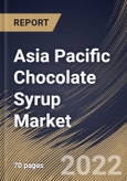 Asia Pacific Chocolate Syrup Market Size, Share & Industry Trends Analysis Report By Type (Conventional and Organic), By Distribution Channel (B2C and B2B), By Country and Growth Forecast, 2022 - 2028- Product Image
