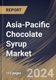 Asia-Pacific Chocolate Syrup Market Size, Share & Trends Analysis Report By Distribution Channel (B2B, and B2C (Hypermarkets/Supermarkets, Convenience stores, Specialty Stores, and Online)) By Type, By Country and Growth Forecast, 2024 - 2031- Product Image