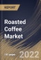 Roasted Coffee Market Size, Share & Industry Trends Analysis Report By Type, By Distribution Channel (B2B and B2C (Hypermarkets/Supermarkets, Convenience Stores, Online, and Others)), By Regional Outlook and Forecast, 2022 - 2028 - Product Thumbnail Image