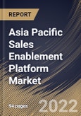 Asia Pacific Sales Enablement Platform Market Size, Share & Industry Trends Analysis Report By Component, By Deployment Mode (Cloud and On-premises), By Organization Size (Large Enterprises and SMEs), By End-use, By Country and Growth Forecast, 2022 - 2028- Product Image