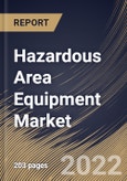 Hazardous Area Equipment Market Size, Share & Industry Trends Analysis Report By Product, By Industry (Oil & Gas, Food & Beverages, Chemical & Pharmaceuticals, Energy & Power, Mining, and Others), By Regional Outlook and Forecast, 2022 - 2028- Product Image