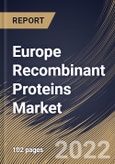 Europe Recombinant Proteins Market Size, Share & Industry Trends Analysis Report By Product, By End User, By Application, By Country and Growth Forecast, 2022 - 2028- Product Image