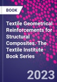 Textile Geometrical Reinforcements for Structural Composites. The Textile Institute Book Series- Product Image