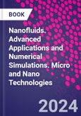 Nanofluids. Advanced Applications and Numerical Simulations. Micro and Nano Technologies- Product Image