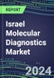 2024 Israel Molecular Diagnostics Market: 2023 Supplier Shares, Instrumentation Installed Base and Strategies, 2023-2028 Volume and Sales Segment Forecasts for Individual Infectious, Genetic, Cancer, Forensic and Paternity Tests - Product Thumbnail Image