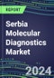 2024 Serbia Molecular Diagnostics Market: 2023 Supplier Shares, Instrumentation Installed Base and Strategies, 2023-2028 Volume and Sales Segment Forecasts for Individual Infectious, Genetic, Cancer, Forensic and Paternity Tests - Product Image