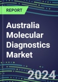 2025 Australia Molecular Diagnostics Market: 2024 Supplier Shares, Analyzer Installed Base and Strategies, 2024-2029 Volume and Sales Segment Forecasts for Individual Infectious, Genetic, Cancer, Forensic and Paternity Tests- Product Image