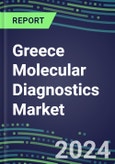 2024 Greece Molecular Diagnostics Market: 2023 Supplier Shares, Instrumentation Installed Base and Strategies, 2023-2028 Volume and Sales Segment Forecasts for Individual Infectious, Genetic, Cancer, Forensic and Paternity Tests- Product Image