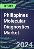 2025 Philippines Molecular Diagnostics Market: 2024 Supplier Shares, Analyzer Installed Base and Strategies, 2024-2029 Volume and Sales Segment Forecasts for Individual Infectious, Genetic, Cancer, Forensic and Paternity Tests- Product Image