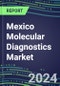 2024 Mexico Molecular Diagnostics Market: 2023 Supplier Shares, Instrumentation Installed Base and Strategies, 2023-2028 Volume and Sales Segment Forecasts for Individual Infectious, Genetic, Cancer, Forensic and Paternity Tests - Product Thumbnail Image