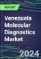 2024 Venezuela Molecular Diagnostics Market: 2023 Supplier Shares, Instrumentation Installed Base and Strategies, 2023-2028 Volume and Sales Segment Forecasts for Individual Infectious, Genetic, Cancer, Forensic and Paternity Tests - Product Image