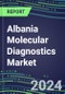 2024 Albania Molecular Diagnostics Market: 2023 Supplier Shares, Instrumentation Installed Base and Strategies, 2023-2028 Volume and Sales Segment Forecasts for Individual Infectious, Genetic, Cancer, Forensic and Paternity Tests - Product Image