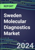 2025 Sweden Molecular Diagnostics Market: 2024 Supplier Shares, Analyzer Installed Base and Strategies, 2024-2029 Volume and Sales Segment Forecasts for Individual Infectious, Genetic, Cancer, Forensic and Paternity Tests- Product Image