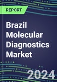 2024 Brazil Molecular Diagnostics Market: 2023 Supplier Shares, Instrumentation Installed Base and Strategies, 2023-2028 Volume and Sales Segment Forecasts for Individual Infectious, Genetic, Cancer, Forensic and Paternity Tests- Product Image