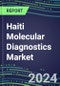 2025 Haiti Molecular Diagnostics Market: 2024 Supplier Shares, Analyzer Installed Base and Strategies, 2024-2029 Volume and Sales Segment Forecasts for Individual Infectious, Genetic, Cancer, Forensic and Paternity Tests - Product Thumbnail Image