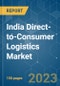 India Direct-to-Consumer (D2C) Logistics Market - Growth, Trends, Covid-19 Impact, and Forecasts (2023 - 2028) - Product Thumbnail Image
