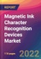 Magnetic Ink Character Recognition (MICR) Devices Market Size, Market Share, Application Analysis, Regional Outlook, Growth Trends, Key Players, Competitive Strategies and Forecasts, 2022 to 2030 - Product Thumbnail Image