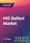 HID Ballast Market Size, Market Share, Application Analysis, Regional Outlook, Growth Trends, Key Players, Competitive Strategies and Forecasts, 2022 to 2030 - Product Thumbnail Image