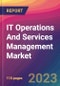 IT Operations And Services Management Market Size, Market Share, Application Analysis, Regional Outlook, Growth Trends, Key Players, Competitive Strategies and Forecasts, 2022 to 2030 - Product Thumbnail Image