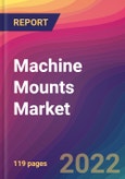 Machine Mounts Market Size, Market Share, Application Analysis, Regional Outlook, Growth Trends, Key Players, Competitive Strategies and Forecasts, 2022 to 2030- Product Image