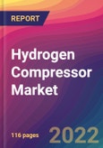 Hydrogen Compressor Market Size, Market Share, Application Analysis, Regional Outlook, Growth Trends, Key Players, Competitive Strategies and Forecasts, 2022 to 2030- Product Image