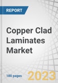 Copper Clad Laminates Market by Application (Computers, Communication Systems, Consumer Appliances, Vehicle electronics, Healthcare Devices), Product Type (Rigid, Flexible), Reinforcement Material Type, Resin Type, Region - Forecast to 2027- Product Image