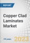 Copper Clad Laminates Market by Application (Computers, Communication Systems, Consumer Appliances, Vehicle electronics, Healthcare Devices), Product Type (Rigid, Flexible), Reinforcement Material Type, Resin Type, Region - Forecast to 2027 - Product Thumbnail Image