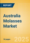 Australia Molasses (Syrups and Spreads) Market Size, Growth and Forecast Analytics, 2023-2028- Product Image