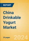 China Drinkable Yogurt (Dairy and Soy Food) Market Size, Growth and Forecast Analytics, 2023-2028- Product Image