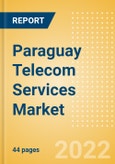 Paraguay Telecom Services Market Size and Analysis by Service Revenue, Penetration, Subscription, ARPU's (Mobile, Fixed and Pay-TV by Segments and Technology), Competitive Landscape and Forecast, 2021-2026- Product Image