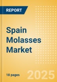 Spain Molasses (Syrups and Spreads) Market Size, Growth and Forecast Analytics, 2023-2028- Product Image