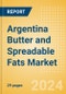 Argentina Butter and Spreadable Fats (Dairy and Soy Food) Market Size, Growth and Forecast Analytics, 2023-2028 - Product Image